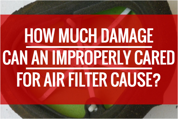 Why you need to take care of your air filter on your dirt bike