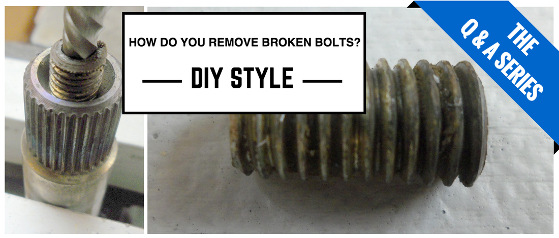 How do you remove broken bolts, or fix them?